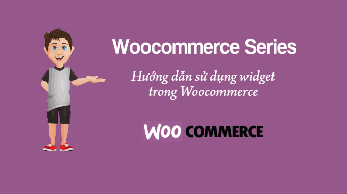 hướng dẫn sử dụng widget trong Woocommerce